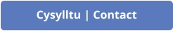 Cysylltu | Contact